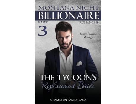 Livro Billionaire Romance The Tycoons Replacement Bride - Part 3 De Montana Night (inglês)