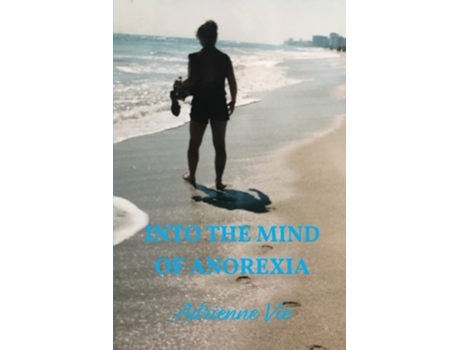 Livro Into the Mind of Anorexia de Adrienne Vie (Inglês)