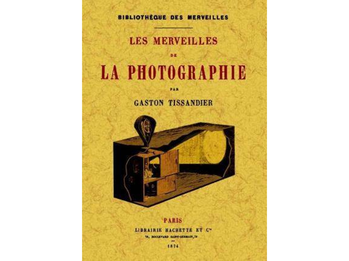 Livro Les Merveilles De La Photographie de Gaston Tissandier (Francês)