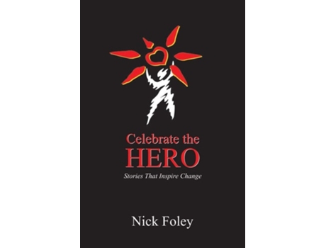 Livro Celebrate The Hero De Nick Foley (inglês)