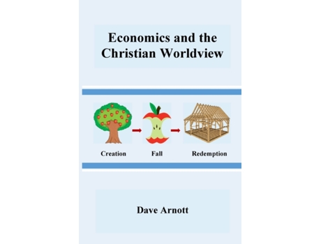 Livro Economics and the Christian Worldview Dave Arnott (Inglês)