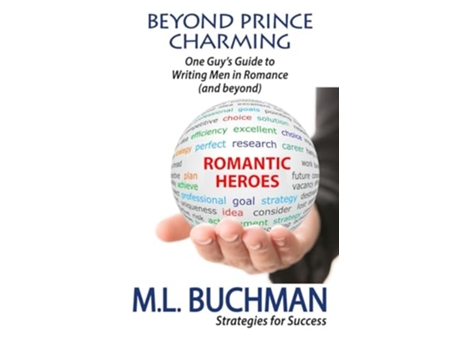 Livro Beyond Prince Charming One Guys Guide to Writing Men in Romance de M L Buchman (Inglês)
