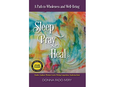 Livro Sleep Pray Heal A Path to Wholeness WellBeing Healing Memoir de Donna Fado Ivery (Inglês)