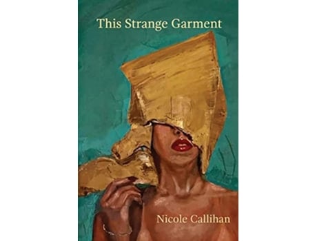 Livro This Strange Garment de Nicole Callihan (Inglês)