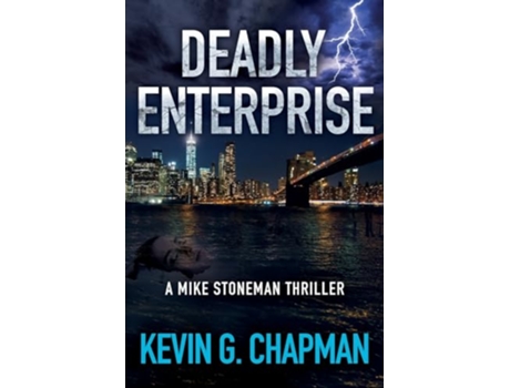 Livro Deadly Enterprise A Mike Stoneman Thriller The Mike Stoneman Thriller de Kevin G Chapman (Inglês)