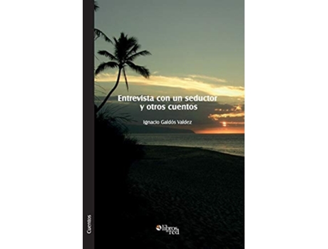 Livro Entrevista Con Un Seductor Y Otros Cuentos De Ignacio Galdos Valdez (espanhol)