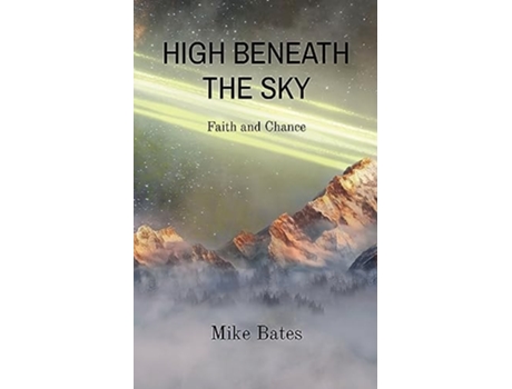 Livro HIGH BENEATH THE SKY Faith and Chance de Mike Bates (Inglês)