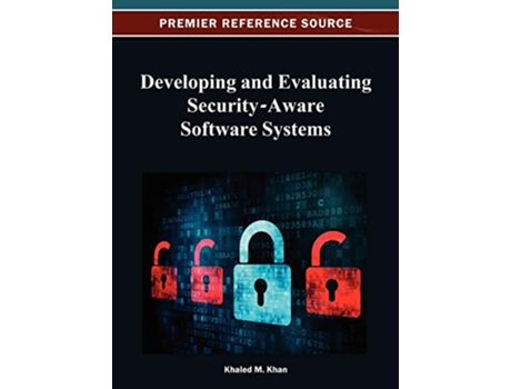 Livro Developing and Evaluating SecurityAware Software Systems de Khaled M Khan (Inglês)