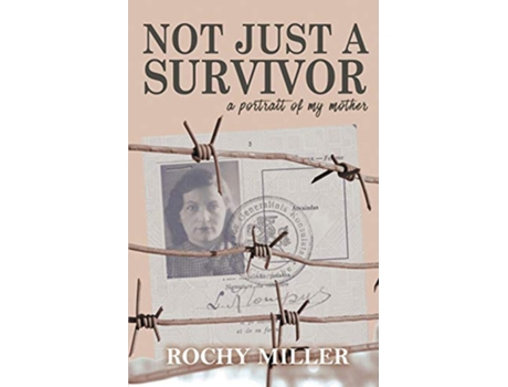 Livro NOT JUST A SURVIVOR a portrait of my mother de Rochy Miller (Inglês)
