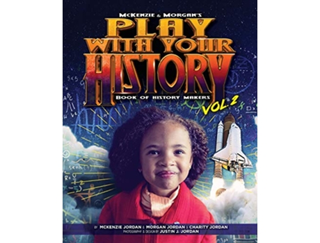 Livro Play with Your History Vol 2 Book of History Makers McKenzie Morgans de Charity Jordan McKenzie Jordan Morgan Jordan (Inglês)