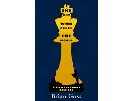 Livro The Boy Who Broke The World De Brian Goss (inglês)