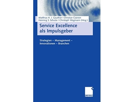 Livro Service Excellence als Impulsgeber Strategien Management Innovationen Branchen German Edition de Gabler Verlag (Alemão)