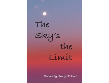 Livro The Skys the Limit de George T Hole (Inglês)