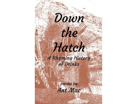 Livro Down the Hatch A Rhyming History of Drinks de Ant Mac (Inglês)