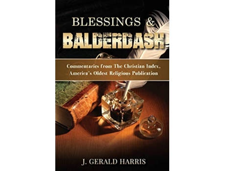 Livro Blessings and Balderdash Commentaries from The Christian Index Americas Oldest Religious Publication de J Gerald Harris (Inglês)