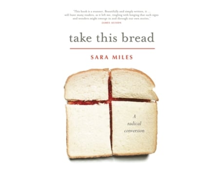 Livro Take This Bread de Sara Miles e Sarah Miles (Inglês)