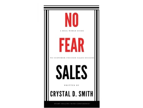 Livro No-Fear Sales: A Real-World Guide to Customer-Focused Sales Success Crystal D Smith (Inglês)