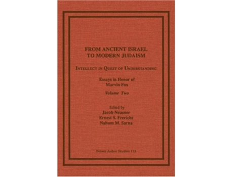 Livro From Ancient Israel to Modern Judaism Intellect in Quest of Understanding Essays in Honor of Marvin Fox Volume 2 de Frerichs Ernest S (Inglês)
