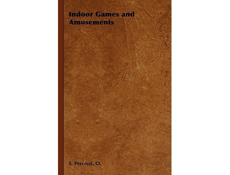Livro Indoor Games and Amusements de O S Percival (Inglês)