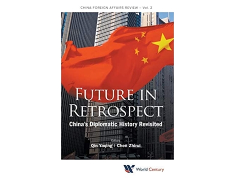 Livro Future In Retrospect Chinas Diplomatic History Revisited De Yaqing Qin & Zhirui Chen (inglês - Capa Dura)