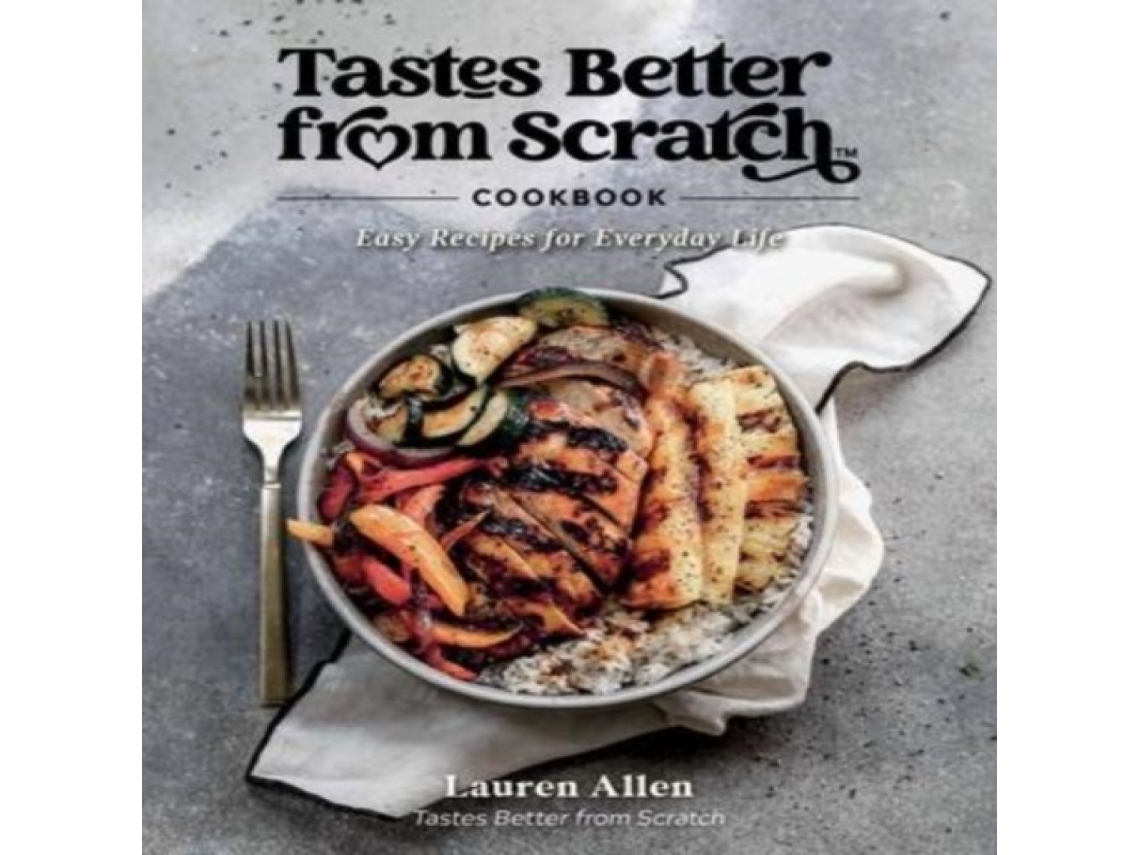 Livro Tastes Better From Scratch Cookbook de Lauren Allen (Inglês)