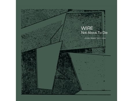 WIRE - Not About To Die (Studio Demos 1977-1978) CD 2022