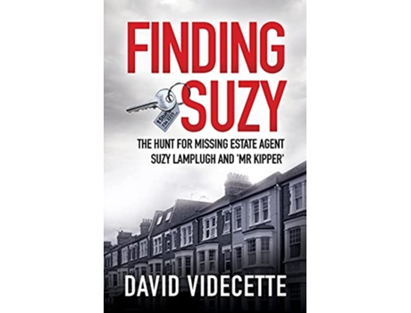 Livro FINDING SUZY The Hunt for Missing Estate Agent Suzy Lamplugh and Mr Kipper Investigations by David Videcette de David Videcette (Inglês)
