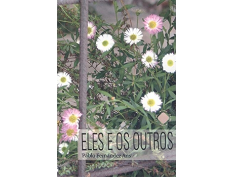 Livro Eles E Os Outros de Pablo Fernández Ans (Galego)