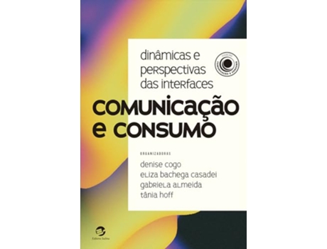 Livro Dinâmicas E Perspectivas Das Interfaces Comunicação E Consumo de Denise Cogo (Português)