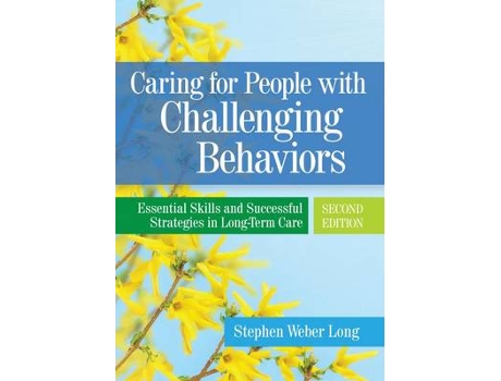 Livro caring for people with challenging behaviors de stephen weber long (inglês)