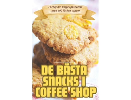 Livro DE BÄSTA SNACKS I COFFEE SHOP de ANNA MOUNTAIN BRANCH (Inglês)