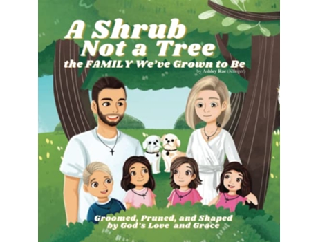 Livro A Shrub Not a Tree The FAMILY Weve Grown to Be de Ashley Rae Klinger (Inglês)