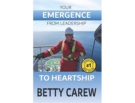 Livro Your Emergence From Leadership To Heartship de Betty Carew (Inglês)