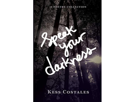 Livro Speak Your Darkness de Kess Costales (Inglês)
