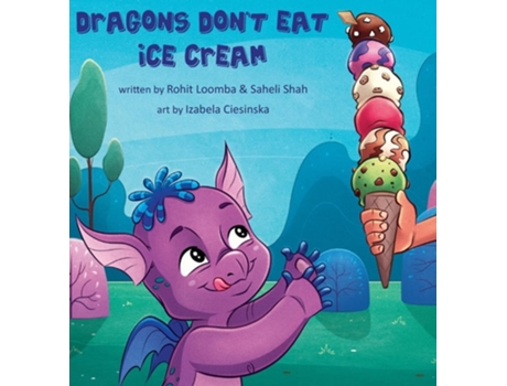 Livro Dragons Dont Eat Ice Cream de Loomba e Saheli Shah (Inglês - Capa Dura)