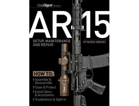 Livro ar-15 setup, maintenance and repair de patrick sweeney (inglês)