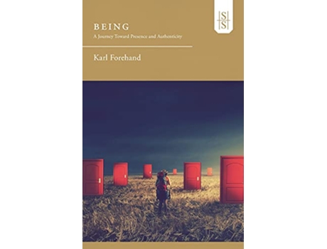 Livro Being A Journey Toward Presence and Authenticity de Karl Forehand (Inglês)
