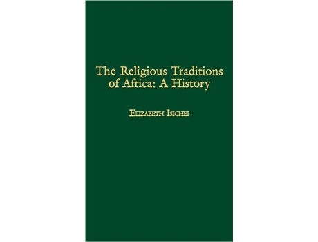 Livro Religious Traditions of Africa de Elizabeth Isichei (Inglês - Capa Dura)