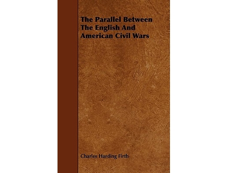 Livro The Parallel Between The English And American Civil Wars de Charles Harding Firth (Inglês)