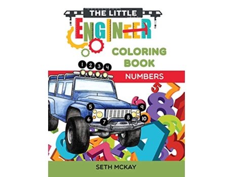 Livro The Little Engineer Coloring Book Numbers Fun and Educational Numbers Coloring Book for Toddler and Preschool Children de Seth McKay (Inglês)