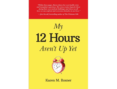 Livro My 12 Hours Arent Up Yet de Rosner, Karen et al. (Inglês)