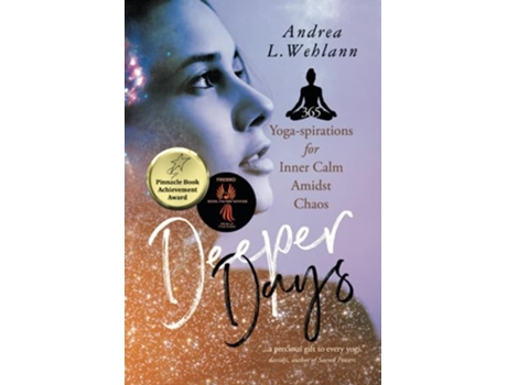 Livro Deeper Days 365 Yogaspirations for Inner Calm Amidst Chaos de Andrea L Wehlann (Inglês)