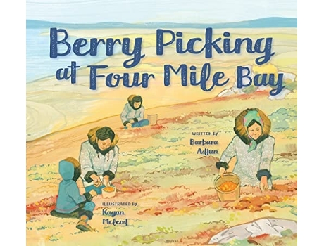 Livro Berry Picking At Four Mile Bay De Barbara Adjun (inglês - Capa Dura)