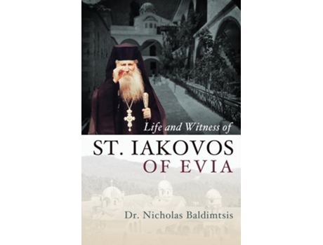 Livro Life and Witness of St. Iakovos of Evia de Dr Nicholas Baldimtsis (Inglês)