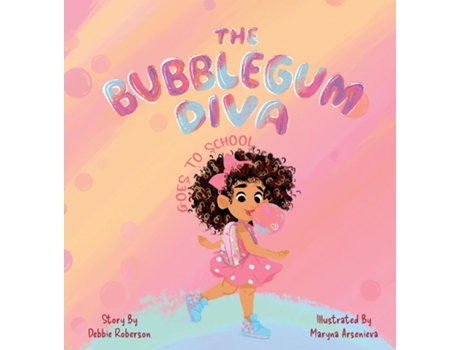 Livro THE BUBBLEGUM DIVA GOES TO SCHOOL de Debbie Roberson (Inglês)