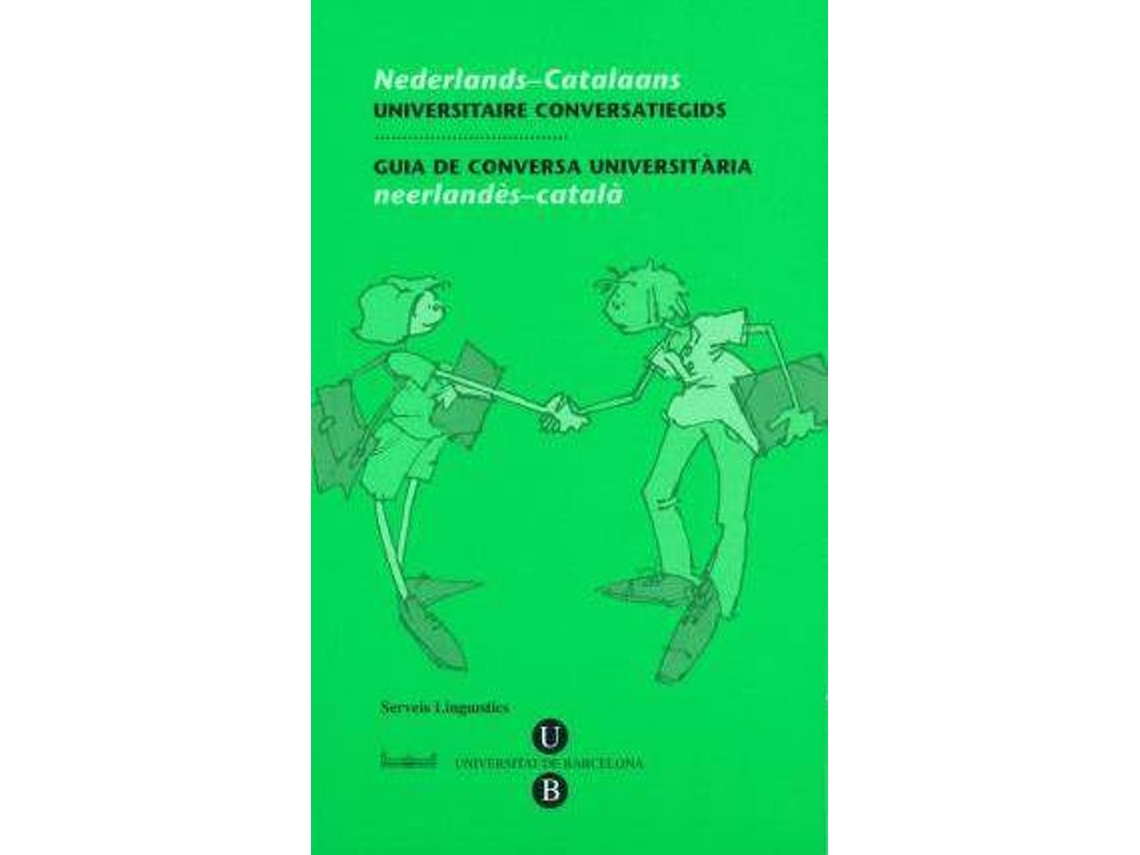 Livro Guia de Conversa Universitària. Neerlandès-Català de Serveis Lingüístics de La Universitat de Barcelona (Espanhol)