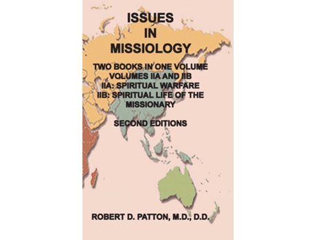 Livro Issues In Missiology, Volume Iia And Iib, Two Books In One Volume Iia Spiritual Warfare, Iib Spiritual Life De Patton, Robert D Et Al. (inglês)