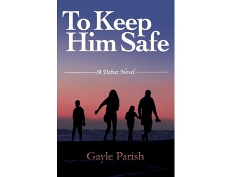 Livro To Keep Him Safe De Gayle Parish (inglês)