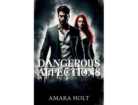 Livro Dangerous Affections de Amara Holt (Inglês)
