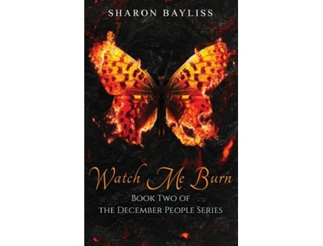 Livro Watch Me Burn De Sharon Bayliss (inglês)